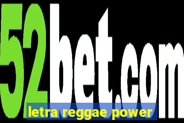 letra reggae power